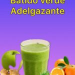 Batido Verde Adelgazante: Receta y Beneficios para tu Salud