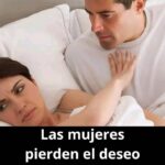 4 Razones por las que las Mujeres Pierden el Deseo Sexual