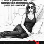 12 Señales de Que Una Mujer Tiene Mucha Experiencia con los Hombres